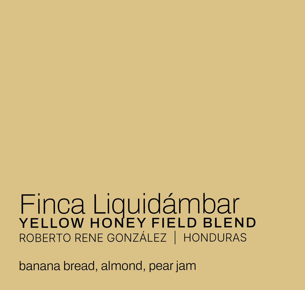 Finca Liquidambar - Roberto Rene González - Yellow Honey Field Blend - Honduras
