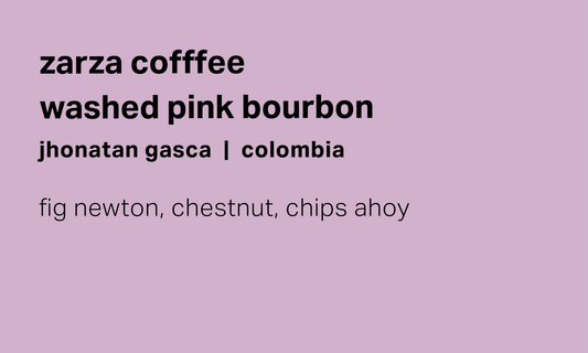 Zarza Coffee - Jhonatan Gasca - Washed Pink Bourbon - Colombia